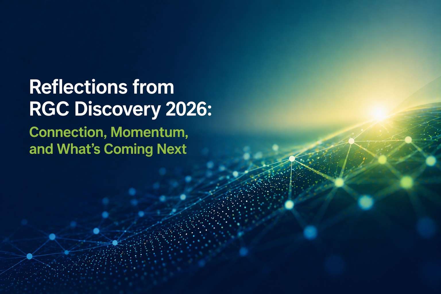 Reflections from RGC Discovery 2026: Connection, Momentum, and What’s Coming Next